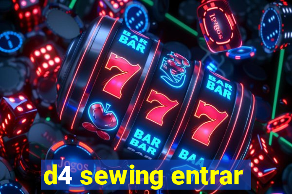 d4 sewing entrar